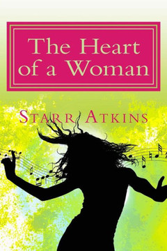 The Heart of a Woman: A Collection of Poems Documenting The Journey