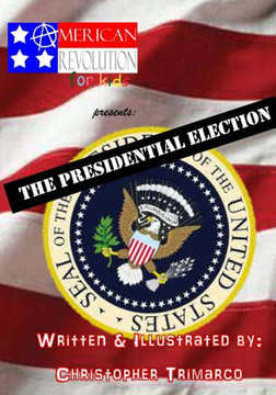 American Revolution for kids presents: The Presidential Election