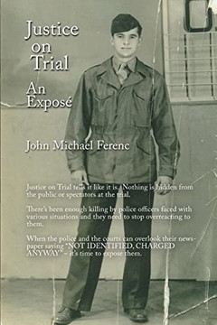 Justice On Trial: An Expose Justice On Trial: An Expose