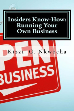 Insiders Know-How: Running Your Own Business