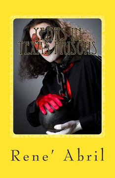 Years in Texas Prisons: Year One