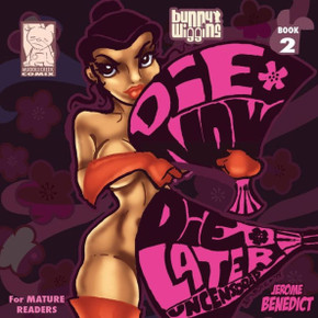 Bunny Wiggins Book 2: Die Now, Die Later!