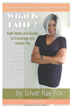 What Is FAITH?: Faith Notes and Quotes to Encourage and Inspire You