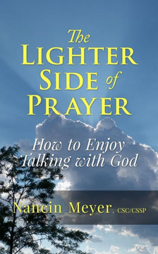 The Lighter Side of Prayer: How to Enjoy Talking with God