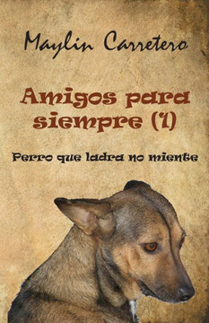 Amigos para siempre (1): Perro que ladra, no miente