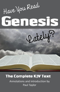 Have You Read Genesis Lately?: The Complete KJV Text of Genesis