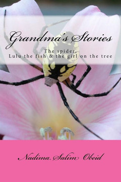 Grandma's Stories: The spider, Lulu the fish and the girl on the tree