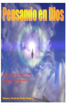 Pensando en Dios: Frases beblicas para entrar en intimidad con Dios y que sirven de aliento en una situacian sentimental especial.