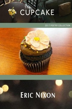 The Cupcake: 2017 Poetry Collection