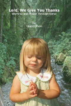 Lord, We Give You Thanks: Worship and Praise Through Verse