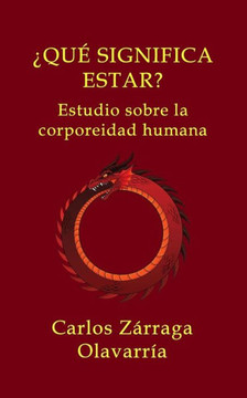 Que Significa Estar: Estudio Sobre La Corporeidad Humana