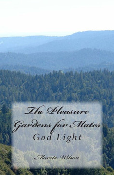 The Pleasure Gardens for Mates: God Light