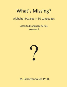 What's Missing? Alphabet Puzzles in 30 Languages: Assorted Language Series: Volume 1