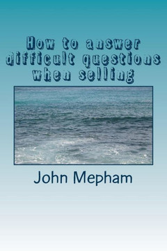 How to answer difficult questions when selling