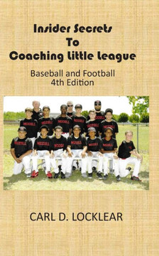 Insider Secrets to Coaching Little League: Baseball and Football