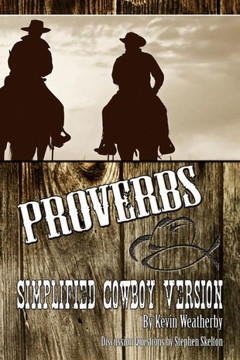 Proverbs: Simplified Cowboy Version