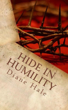 Hide in Humility: Healing to Holiness