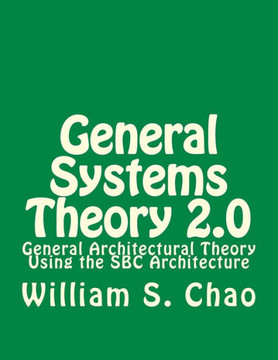 General Systems Theory 2.0: General Architectural Theory Using the SBC Architecture