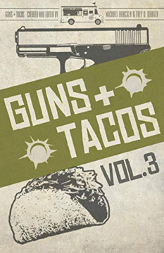 Guns + Tacos Vol. 3 (Guns + Tacos Compilation Volumes)