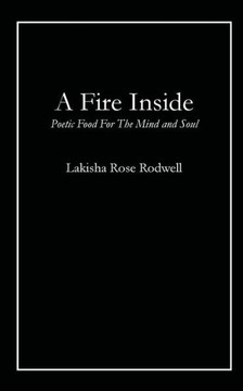 A Fire Inside: Poetic Food For The Mind and Soul