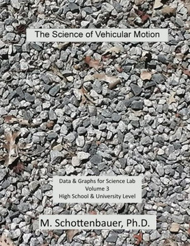 The Science of Vehicular Motion: Data & Graphs for Science Lab: Volume 3