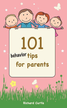 101 Behavior Tips for Parents