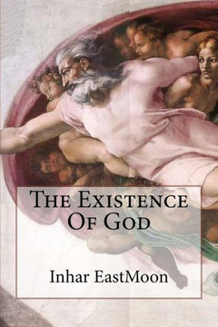 The Existence Of God : 9781499536430