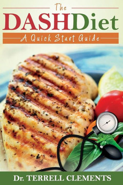 The Dash Diet: A Quick Start Guide