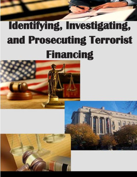 Identifying, Investigating, and Prosecuting Terrorist Financing