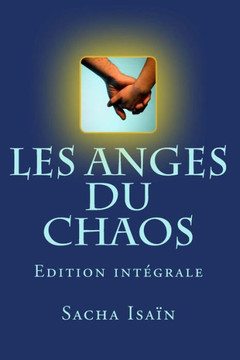 Les anges du chaos - Integrale: Edition integrale