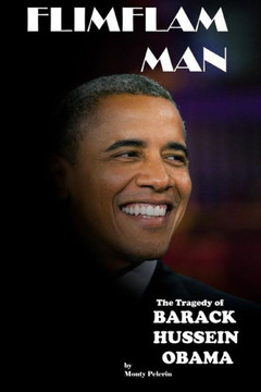 FlimFlam Man: The Tragedy of Barack Hussein Obama