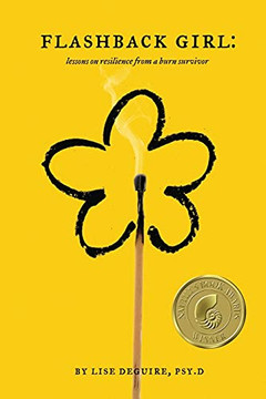 Flashback Girl : Lessons on Resilience from a Burn Survivor