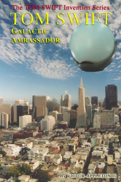 Tom Swift: Galactic Ambassador