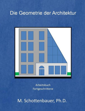 Die Geometrie der Architekture: Arbeitsbuch