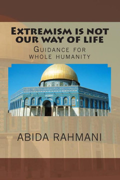 Extremism is not our way of life: Guidance for whole humanity