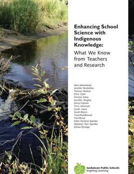 Enhancing School Science with Indigenous Knowledge: What We Know from Teachers and Research