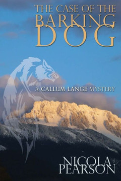 The Case of the Barking Dog.: A Callum Lange Mystery