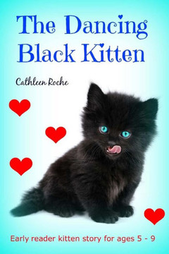 The Dancing Black Kitten: Early reader kitten story for kids 5 - 8