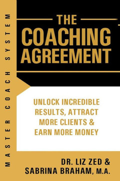 Master Coach System: The Coaching Agreement Master Coach System: The Coaching Agreement
