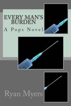 Every Man's Burden: A Pops Novel