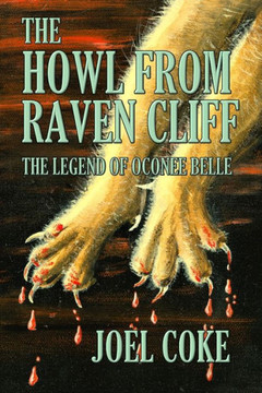 The Howl From Raven Cliff: The Legend of Oconee Belle