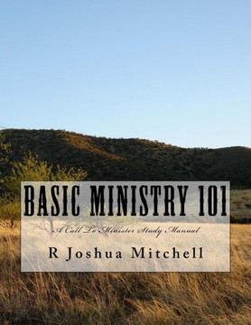 Basic Ministry 101: A Call To Minister Study Manual