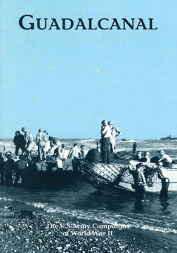 Guadalcanal: The U.S. Army Campaigns of World War II