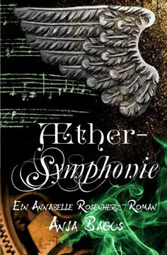 Aethersymphonie: Ein Annabelle Rosenherz Roman