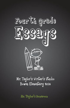 Fourth Grade Essays: Mr. Taylor's Homeroom: Fourth Grade Essays: Mr. Taylor's Homeroom