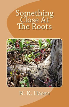 Something Close At The Roots