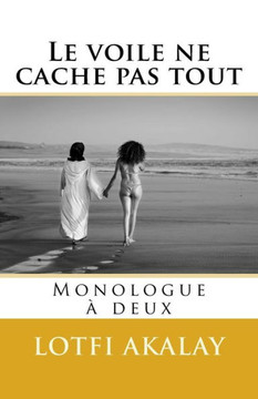Le voile ne cache pas tout: Monologue a deux