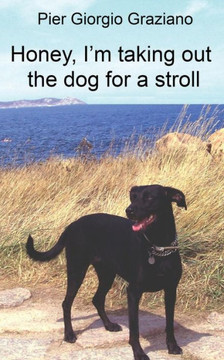 Honey, I'm taking out the dog for a stroll