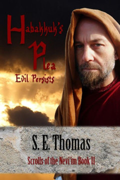 Habakkuk's Plea: Evil Persists (Scrolls Of The Nevi'Im)