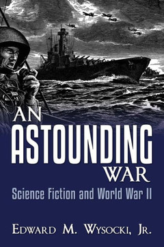 An Astounding War: Science Fiction and World War II